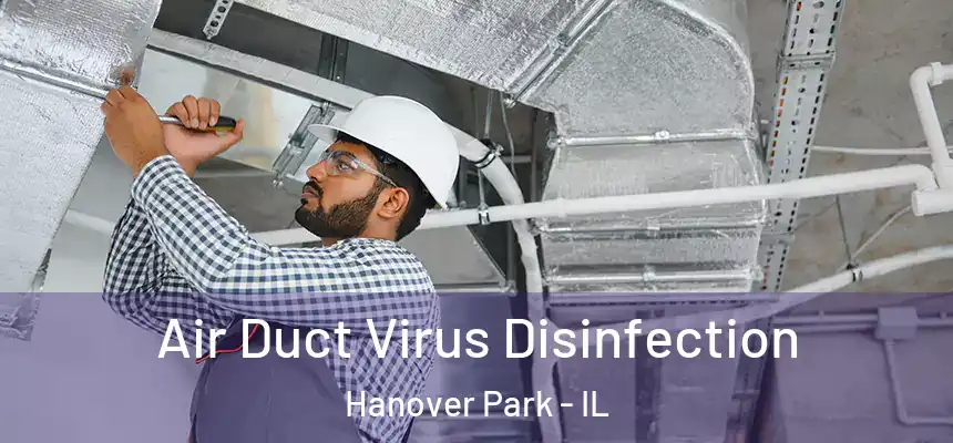  Air Duct Virus Disinfection Hanover Park - IL