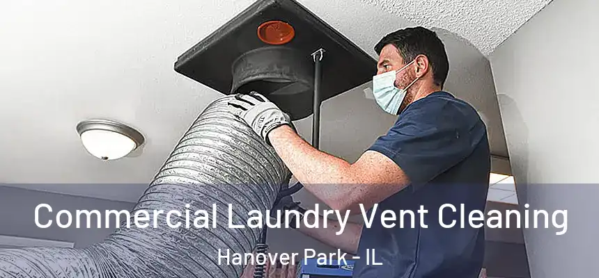  Commercial Laundry Vent Cleaning Hanover Park - IL