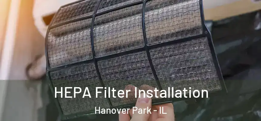  HEPA Filter Installation Hanover Park - IL