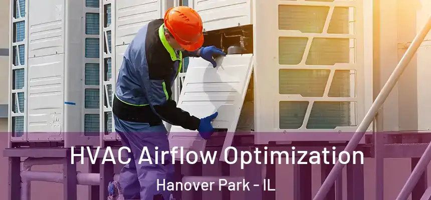  HVAC Airflow Optimization Hanover Park - IL