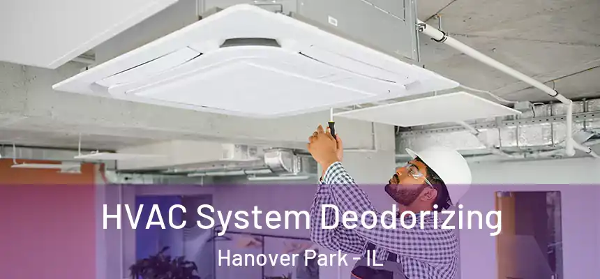 HVAC System Deodorizing Hanover Park - IL