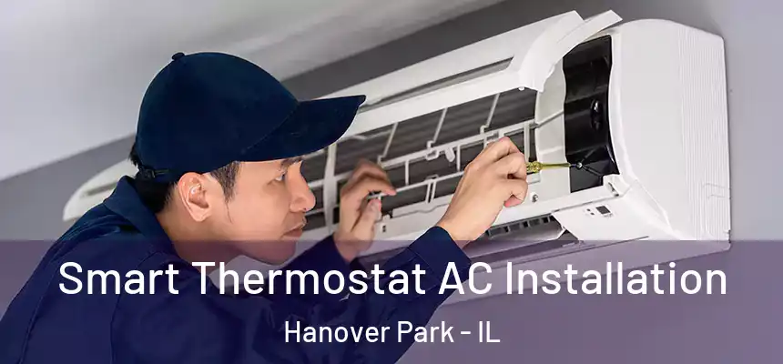  Smart Thermostat AC Installation Hanover Park - IL